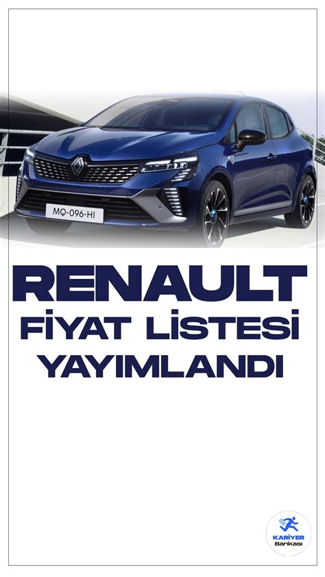 R­e­n­a­u­l­t­ ­F­i­y­a­t­ ­L­i­s­t­e­s­i­ ­O­c­a­k­ ­2­0­2­4­:­ ­R­e­n­a­u­l­t­ ­A­u­s­t­r­a­l­,­ ­C­l­i­o­,­ ­M­e­g­a­n­e­,­ ­T­a­l­i­a­n­t­,­ ­C­a­p­t­u­r­,­ ­K­o­l­e­o­s­ ­v­e­ ­Z­o­e­ ­G­ü­n­c­e­l­ ­F­i­y­a­t­l­a­r­